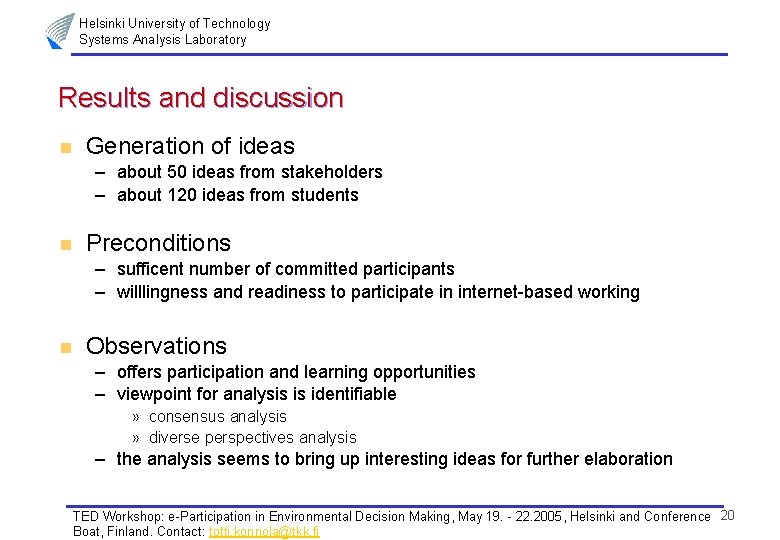 Helsinki University of Technology Systems Analysis Laboratory Results and discussion n Generation of ideas