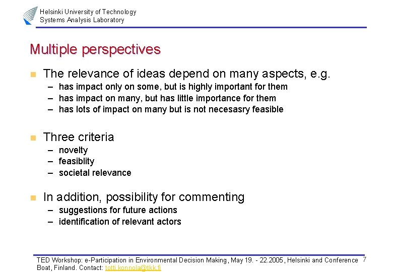 Helsinki University of Technology Systems Analysis Laboratory Multiple perspectives n The relevance of ideas