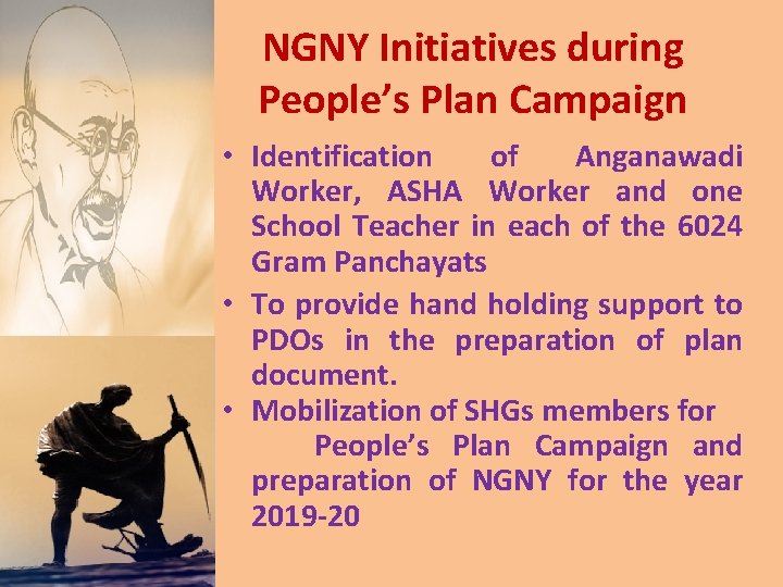 NGNY Initiatives during People’s Plan Campaign • Identification of Anganawadi Worker, ASHA Worker and