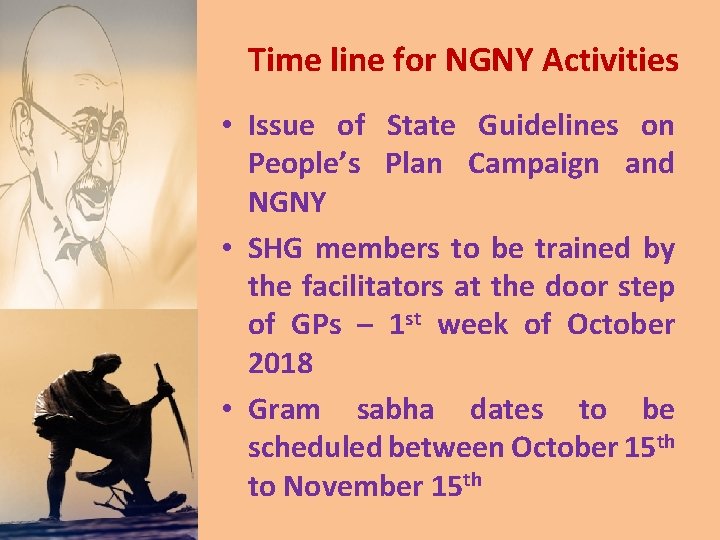 Time line for NGNY Activities • Issue of State Guidelines on People’s Plan Campaign