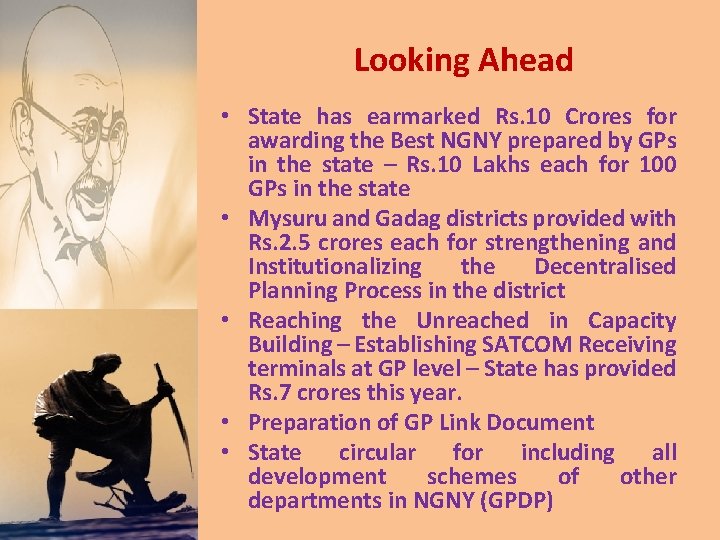 Looking Ahead • State has earmarked Rs. 10 Crores for awarding the Best NGNY