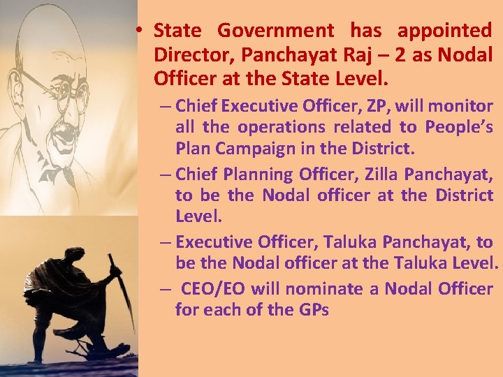  • State Government has appointed Director, Panchayat Raj – 2 as Nodal Officer