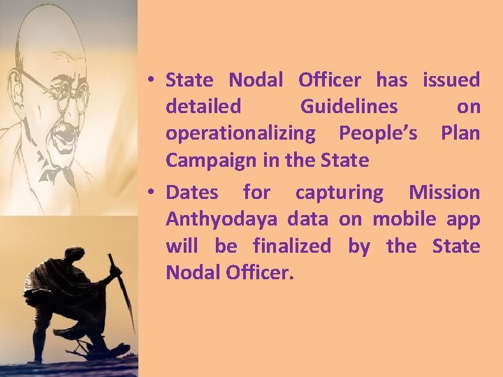  • State Nodal Officer has issued detailed Guidelines on operationalizing People’s Plan Campaign