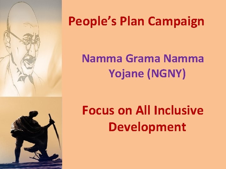 People’s Plan Campaign Namma Grama Namma Yojane (NGNY) Focus on All Inclusive Development 