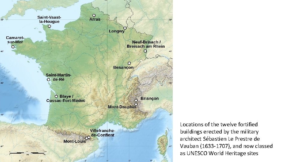 Locations of the twelve fortified buildings erected by the military architect Sébastien Le Prestre