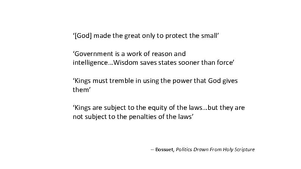 ‘[God] made the great only to protect the small’ ‘Government is a work of