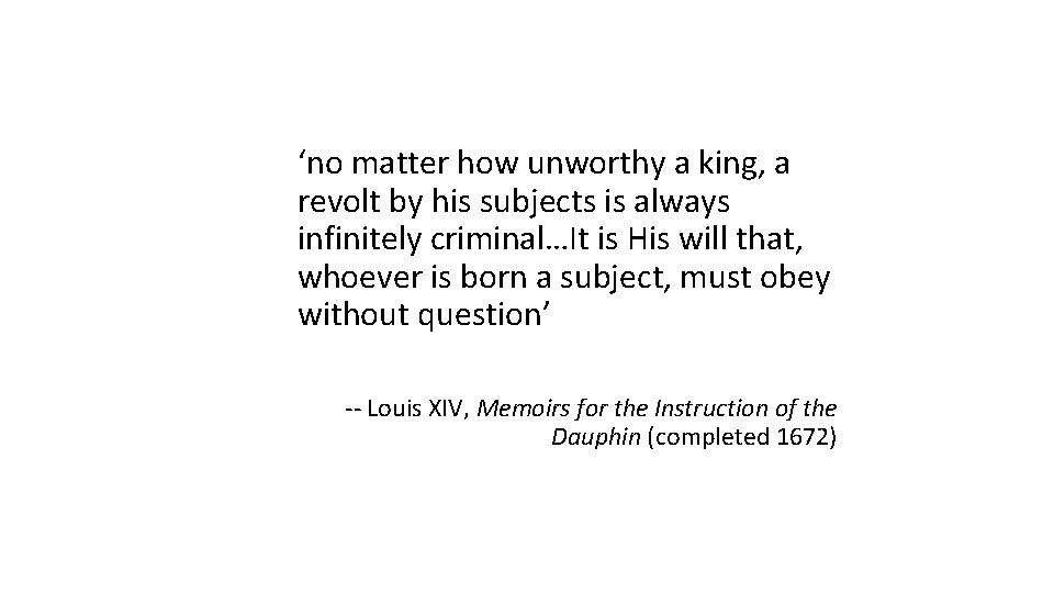 ‘no matter how unworthy a king, a revolt by his subjects is always infinitely