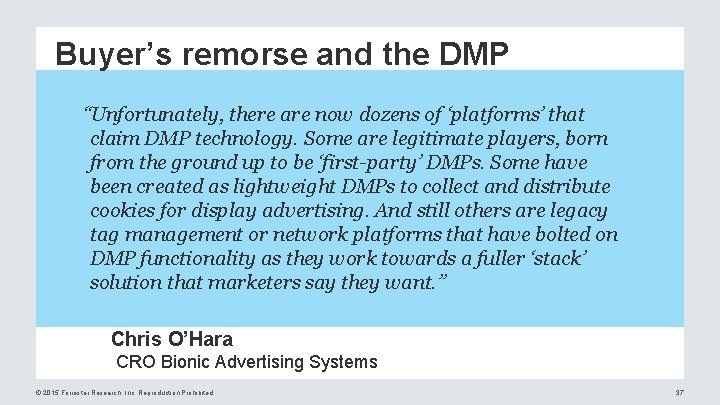 Buyer’s remorse and the DMP “Unfortunately, there are now dozens of ‘platforms’ that claim
