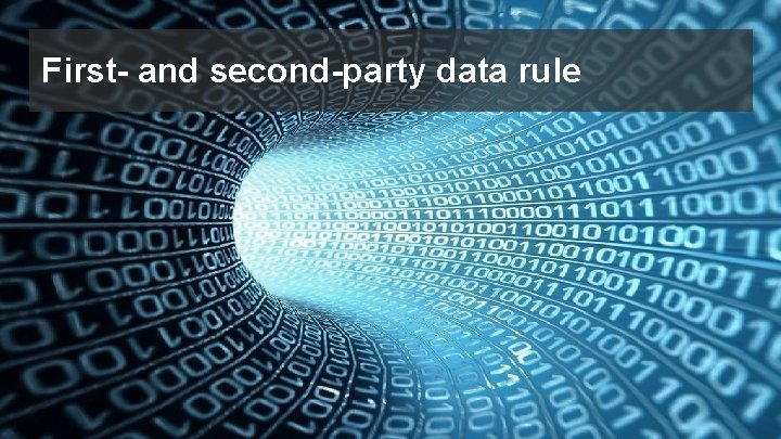 First- and second-party data rule 