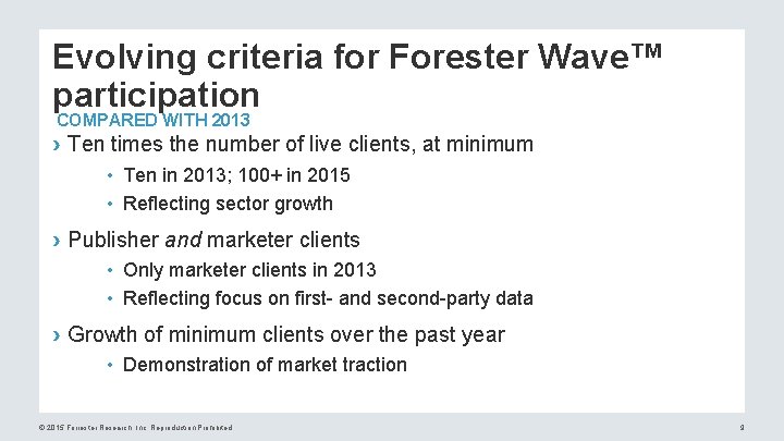 Evolving criteria for Forester Wave™ participation COMPARED WITH 2013 › Ten times the number