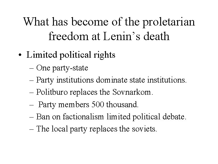 What has become of the proletarian freedom at Lenin’s death • Limited political rights