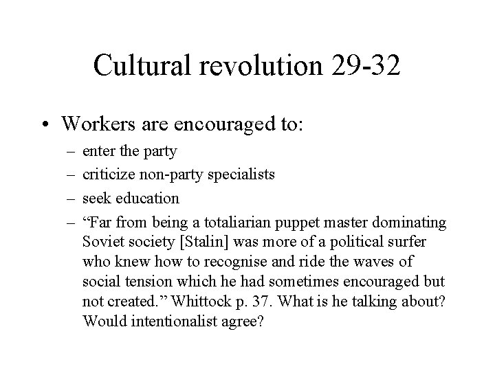Cultural revolution 29 -32 • Workers are encouraged to: – – enter the party