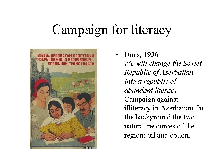 Campaign for literacy • Dors, 1936 We will change the Soviet Republic of Azerbaijan