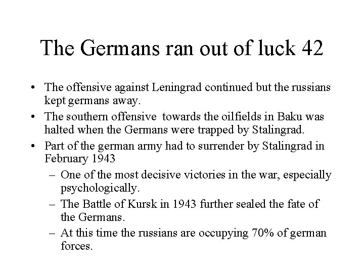 The Germans ran out of luck 42 • The offensive against Leningrad continued but