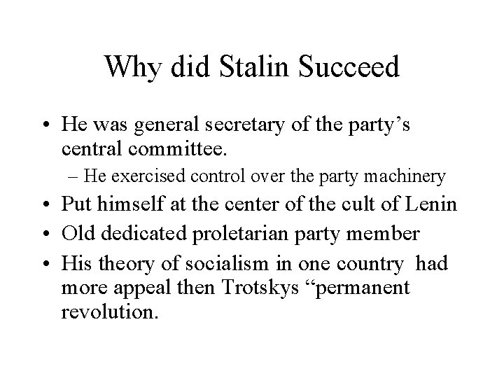 Why did Stalin Succeed • He was general secretary of the party’s central committee.