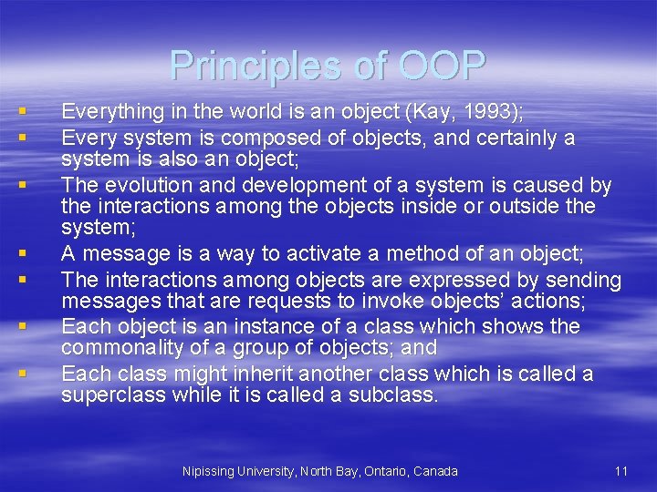 Principles of OOP § § § § Everything in the world is an object Principles of OOP § § § § Everything in the world is an object