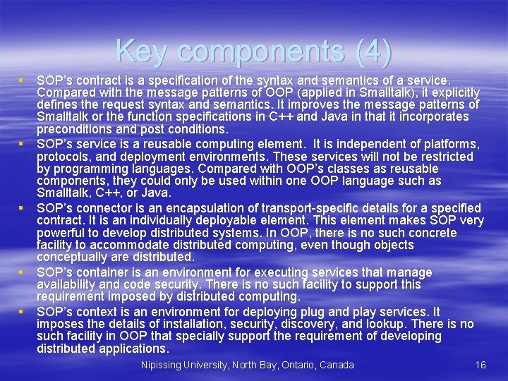 Key components (4) § SOP’s contract is a specification of the syntax and semantics Key components (4) § SOP’s contract is a specification of the syntax and semantics