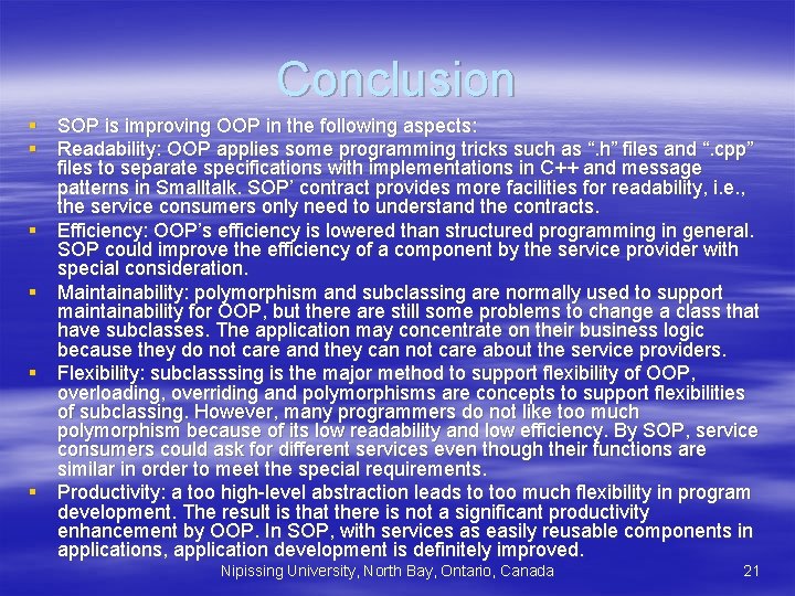 Conclusion § SOP is improving OOP in the following aspects: § Readability: OOP applies Conclusion § SOP is improving OOP in the following aspects: § Readability: OOP applies