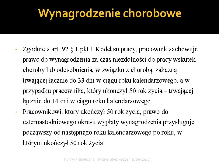 Wynagrodzenie chorobowe • Zgodnie z art. 92 § 1 pkt 1 Kodeksu pracy, pracownik