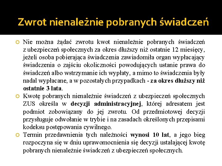 Zwrot nienależnie pobranych świadczeń Nie można żądać zwrotu kwot nienależnie pobranych świadczeń z ubezpieczeń