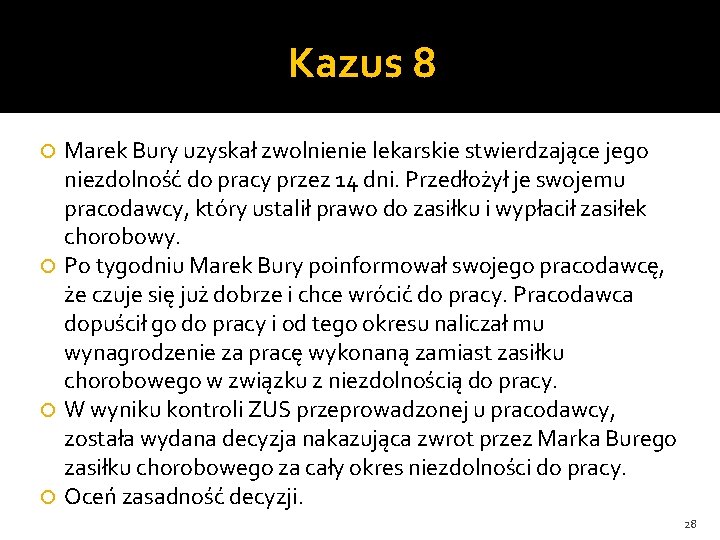 Kazus 8 Marek Bury uzyskał zwolnienie lekarskie stwierdzające jego niezdolność do pracy przez 14