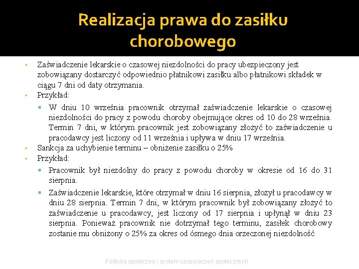 Realizacja prawa do zasiłku chorobowego • • Zaświadczenie lekarskie o czasowej niezdolności do pracy