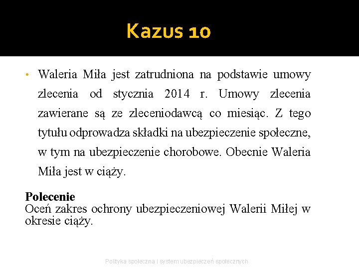 Kazus 10 • Waleria Miła jest zatrudniona na podstawie umowy zlecenia od stycznia 2014