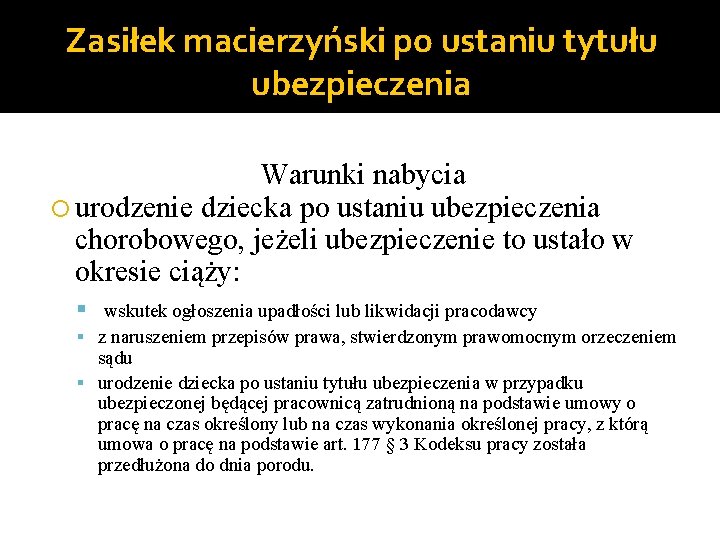 Zasiłek macierzyński po ustaniu tytułu ubezpieczenia Warunki nabycia urodzenie dziecka po ustaniu ubezpieczenia chorobowego,