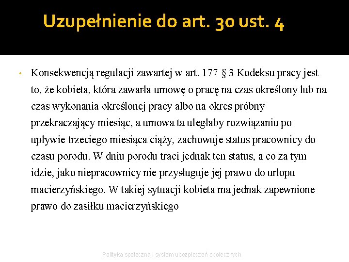 Uzupełnienie do art. 30 ust. 4 • Konsekwencją regulacji zawartej w art. 177 §