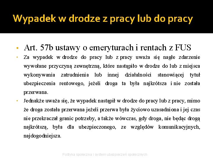 Wypadek w drodze z pracy lub do pracy • Art. 57 b ustawy o