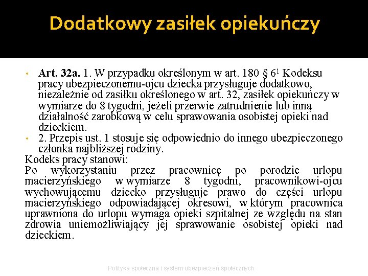 Dodatkowy zasiłek opiekuńczy Art. 32 a. 1. W przypadku określonym w art. 180 §