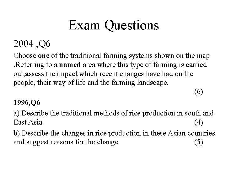 Exam Questions 2004 , Q 6 Choose one of the traditional farming systems shown