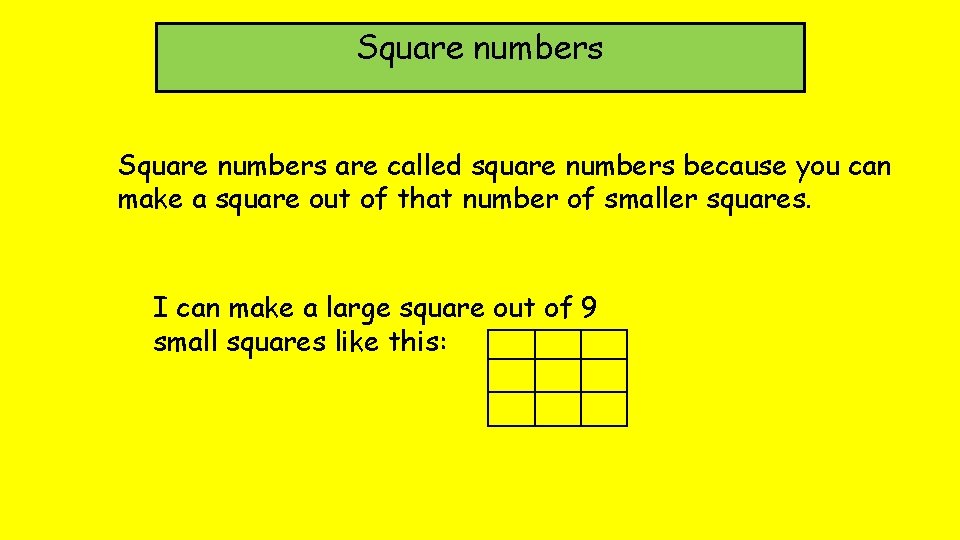 Square numbers are called square numbers because you can make a square out of