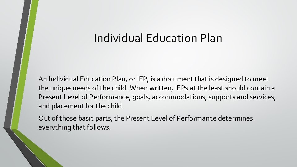 Individual Education Plan An Individual Education Plan, or IEP, is a document that is