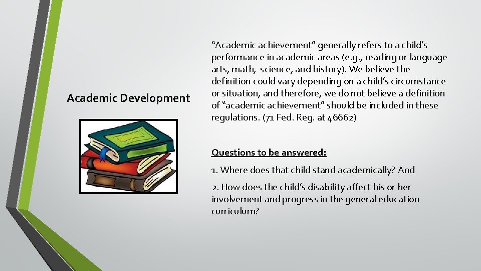 Academic Development “Academic achievement” generally refers to a child’s performance in academic areas (e.