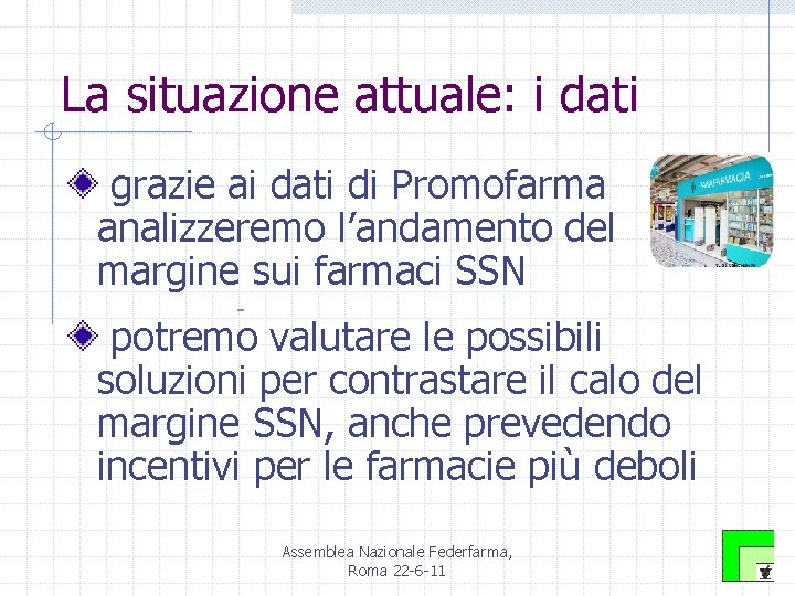 La situazione attuale: i dati grazie ai dati di Promofarma analizzeremo l’andamento del margine