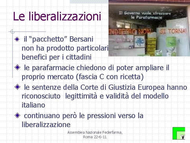 Le liberalizzazioni il “pacchetto” Bersani non ha prodotto particolari benefici per i cittadini le