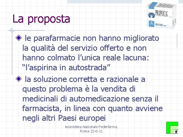 La proposta le parafarmacie non hanno migliorato la qualità del servizio offerto e non