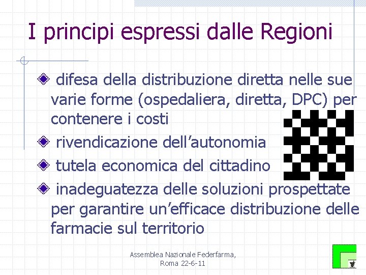 I principi espressi dalle Regioni difesa della distribuzione diretta nelle sue varie forme (ospedaliera,