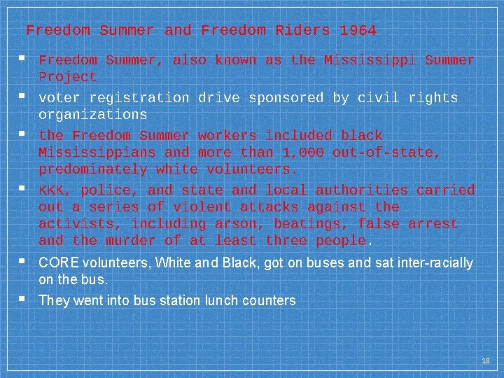 Freedom Summer and Freedom Riders 1964 ▪ ▪ ▪ Freedom Summer, also known as