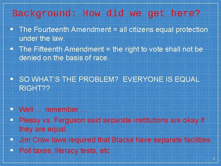 Background: How did we get here? ▪ ▪ The Fourteenth Amendment = all citizens