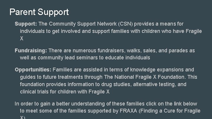 Parent Support: The Community Support Network (CSN) provides a means for individuals to get