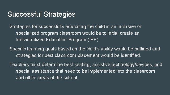 Successful Strategies for successfully educating the child in an inclusive or specialized program classroom