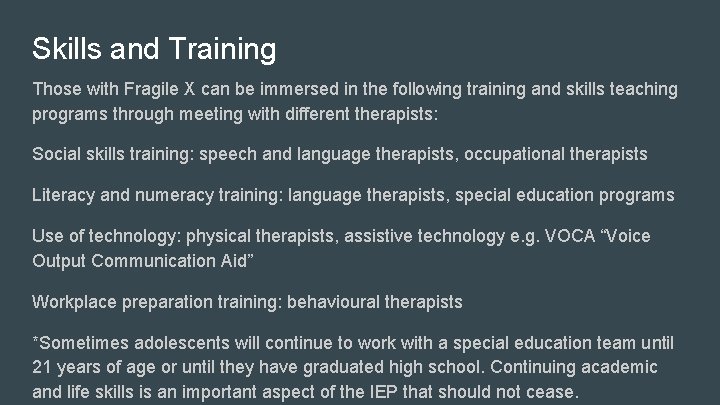 Skills and Training Those with Fragile X can be immersed in the following training