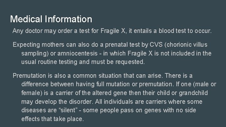 Medical Information Any doctor may order a test for Fragile X, it entails a