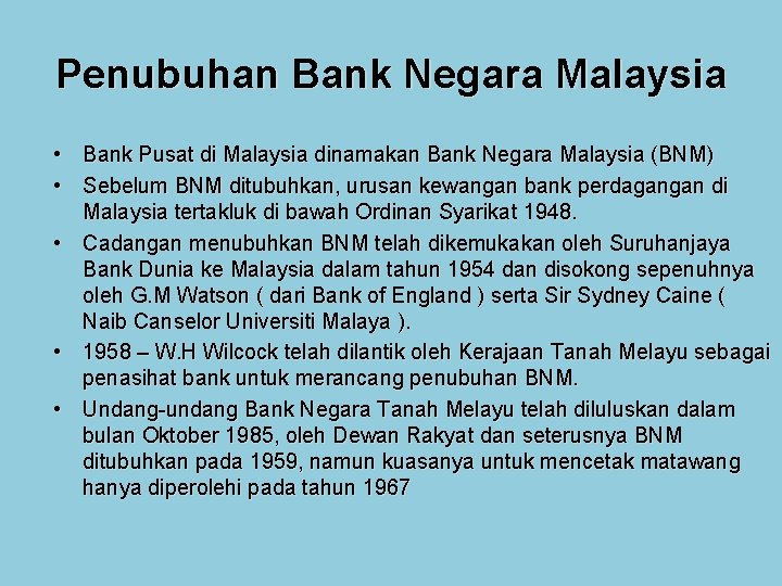 Penubuhan Bank Negara Malaysia • Bank Pusat di Malaysia dinamakan Bank Negara Malaysia (BNM)