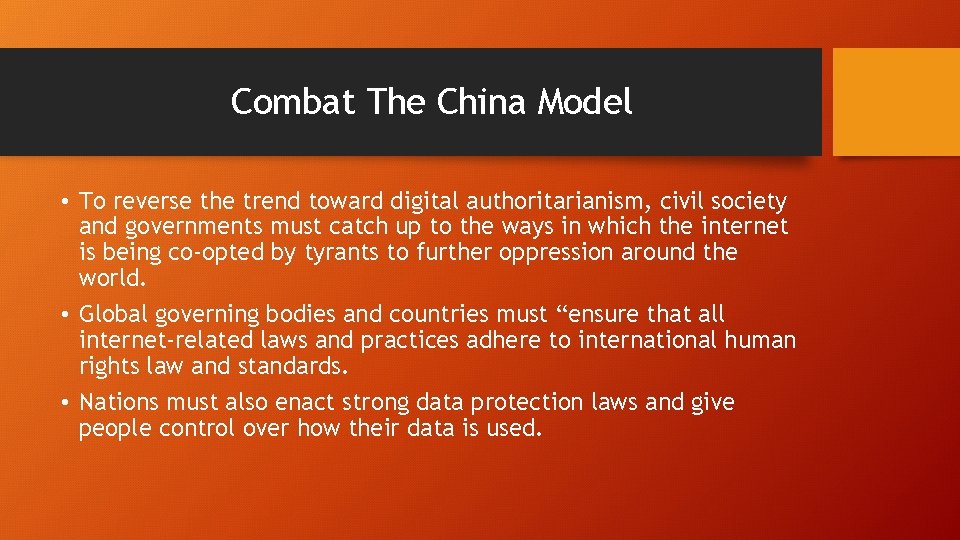 Combat The China Model • To reverse the trend toward digital authoritarianism, civil society