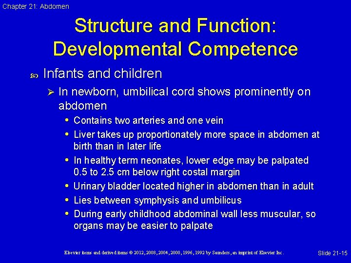 Chapter 21: Abdomen Structure and Function: Developmental Competence Infants and children Ø In newborn,