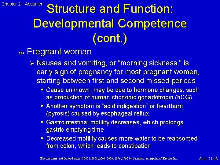 Chapter 21: Abdomen Structure and Function: Developmental Competence (cont. ) Pregnant woman Ø Nausea