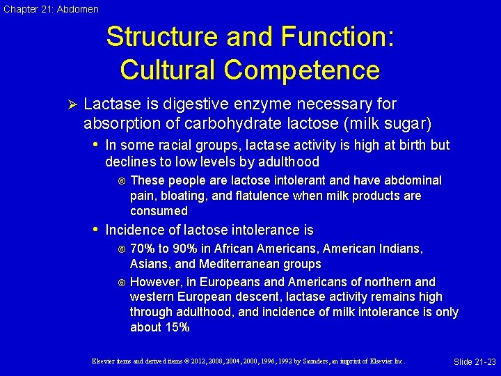 Chapter 21: Abdomen Structure and Function: Cultural Competence Ø Lactase is digestive enzyme necessary